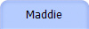 Maddie